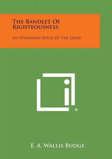 The Bandlet of Righteousness: An Ethiopian Book of the Dead - Paperback