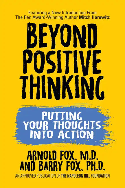 Beyond Positive Thinking: Putting Your Thoughts Into Action - Paperback
