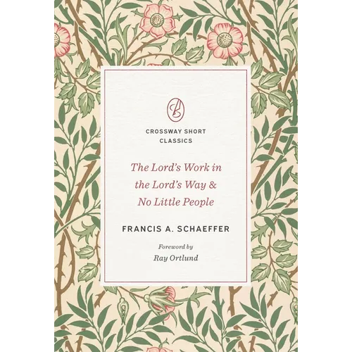 The Lord's Work in the Lord's Way and No Little People - Paperback