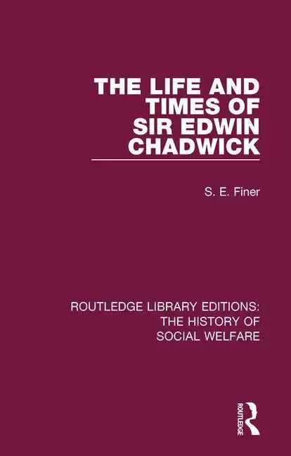 The Life and Times of Sir Edwin Chadwick - Paperback