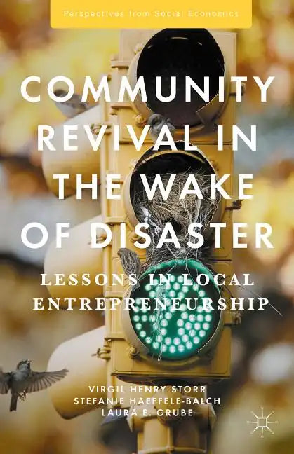 Community Revival in the Wake of Disaster: Lessons in Local Entrepreneurship - Hardcover