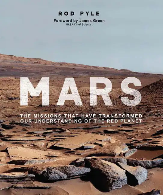 Mars: The Missions That Have Transformed Our Understanding of the Red Planet - Paperback