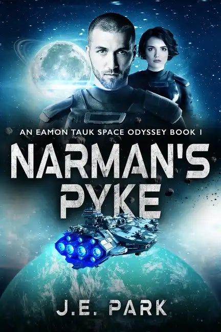 Narman's Pyke: An Eamon Tauk Space Odyssey - Book 1 - Paperback