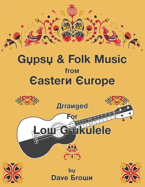 Gypsy and Folk Tunes from Eastern Europe: Arranged for Low G Ukulele - Paperback