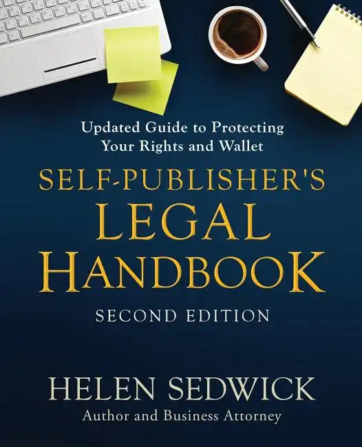 Self-Publisher's Legal Handbook, Second Edition: Updated Guide to Protecting Your Rights and Wallet - Paperback
