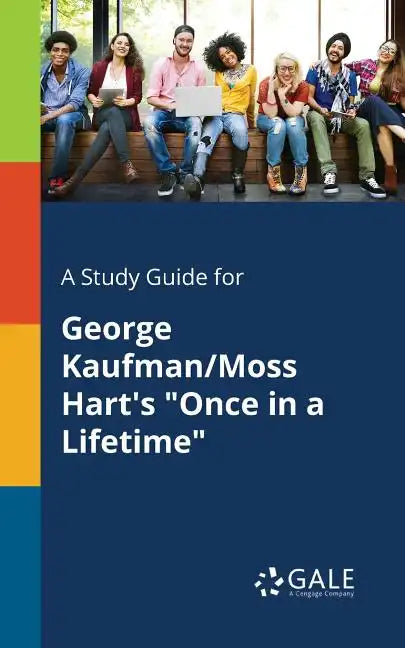 A Study Guide for George Kaufman/Moss Hart's "Once in a Lifetime" - Paperback