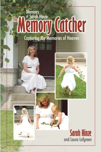 Memoirs of Sarah Hinze The Memory Catcher: Capturing the Memories of Heaven - Paperback