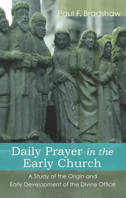 Daily Prayer in the Early Church - Paperback