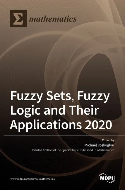 Fuzzy Sets, Fuzzy Logic and Their Applications 2020 - Hardcover