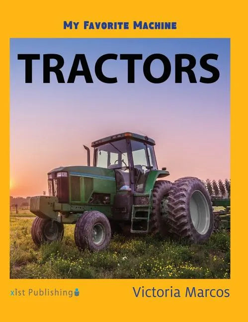 My Favorite Machine: Tractors - Hardcover