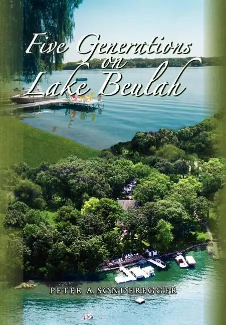 Five Generations on Lake Beulah - Hardcover