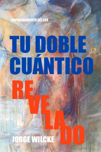 Tu Doble Cuántico Revelado: La Esencia de Tu Ser - Paperback