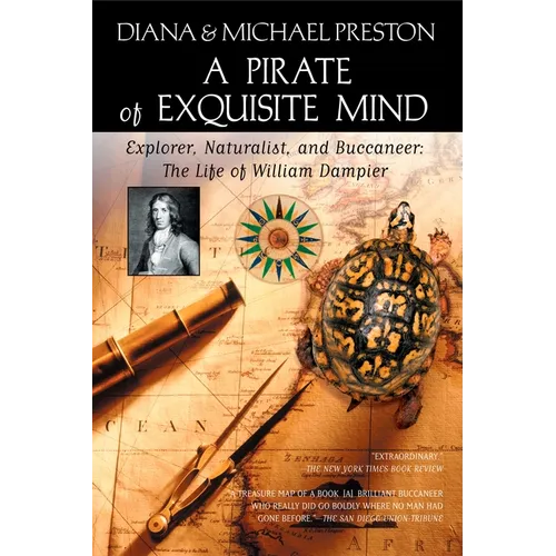 A Pirate of Exquisite Mind: The Life of William Dampier: Explorer, Naturalist, and Buccaneer - Paperback