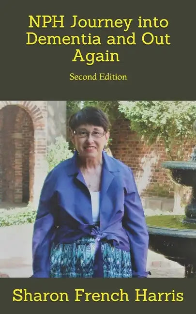 Nph: Journey into Dementia and Out Again: Second Edition - Paperback