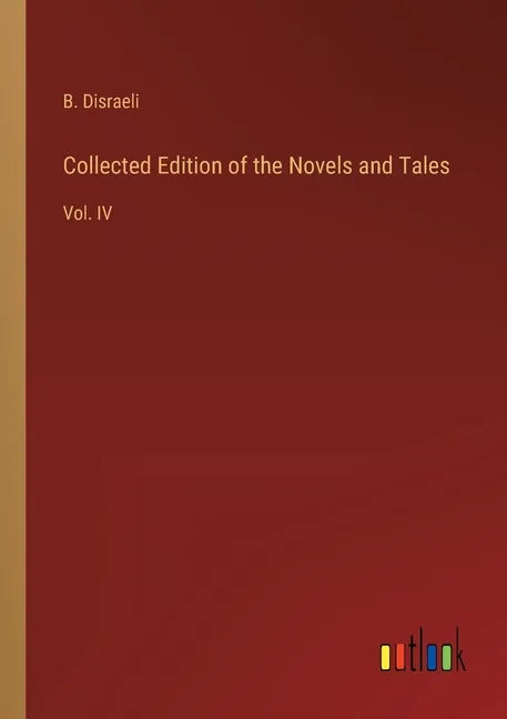 Collected Edition of the Novels and Tales: Vol. IV - Paperback