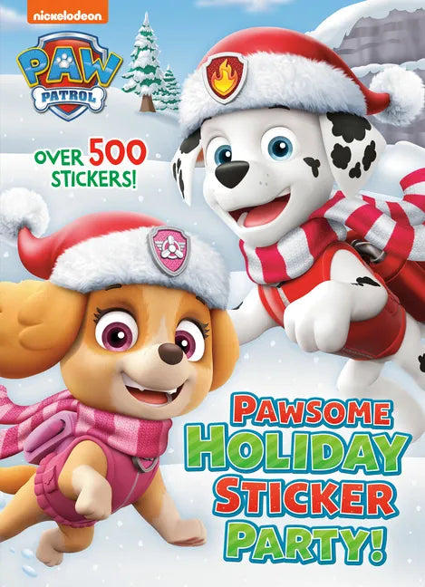 Pawsome Holiday Sticker Party! (Paw Patrol): A Holiday Book for Kids with Over 500 Stickers - Paperback