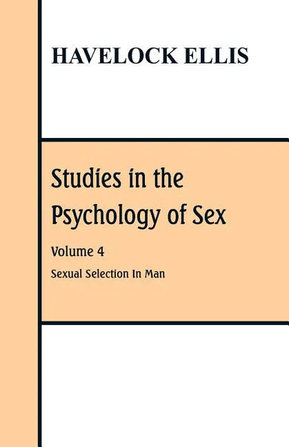 Studies in the Psychology of Sex: Volume 4 Sexual Selection In Man - Paperback
