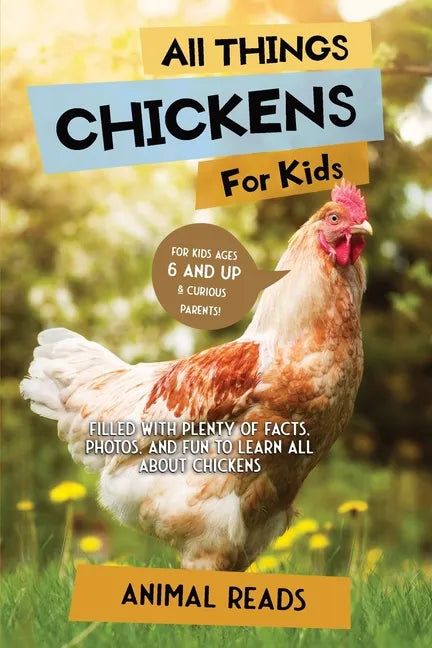 All Things Chickens For Kids: Filled With Plenty of Facts, Photos, and Fun to Learn all About Chickens - Paperback
