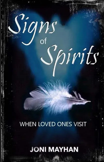 Signs of Spirits: When Loved Ones Visit - Paperback