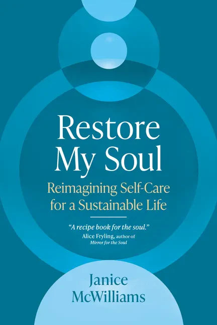 Restore My Soul: Reimagining Self-Care for a Sustainable Life - Paperback