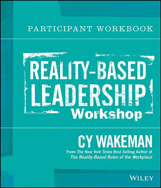 Reality-Based Leadership Participant Workbook - Paperback