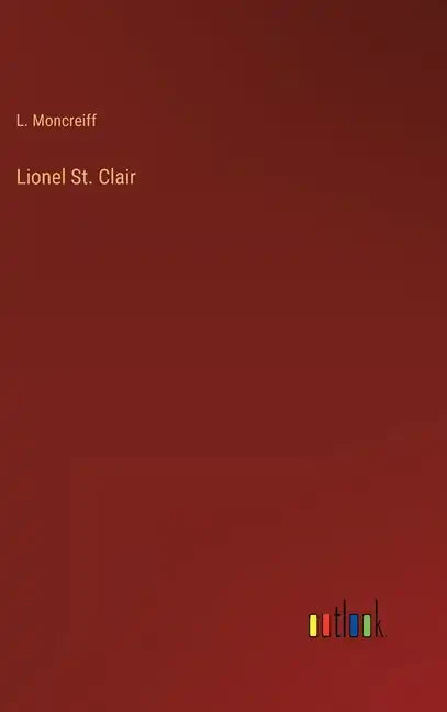 Lionel St. Clair - Hardcover