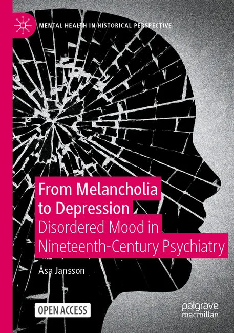 From Melancholia to Depression: Disordered Mood in Nineteenth-Century Psychiatry - Paperback