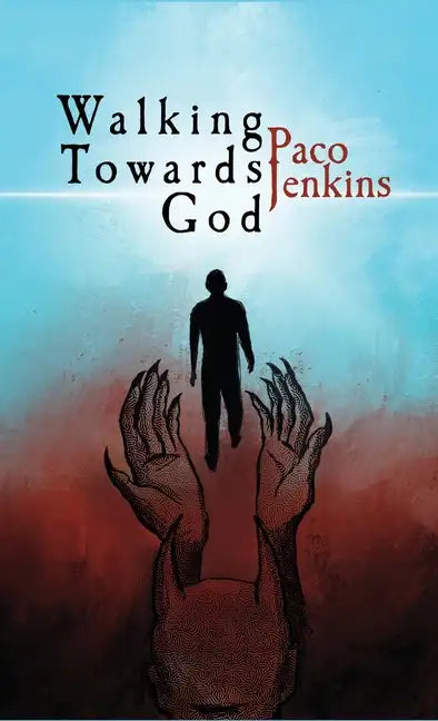 Walking Towards God - Hardcover