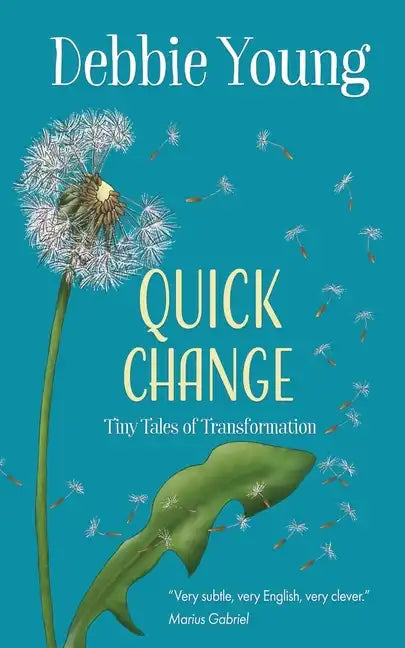 Quick Change: Tiny Tales of Transformation - Paperback