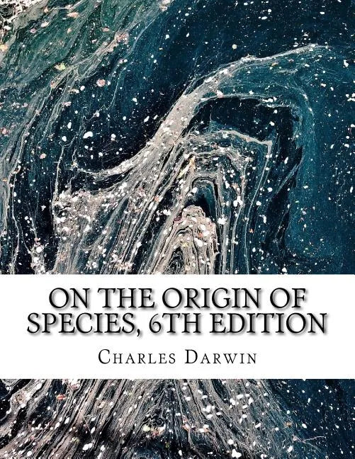 On the Origin of Species, 6th Edition - Paperback