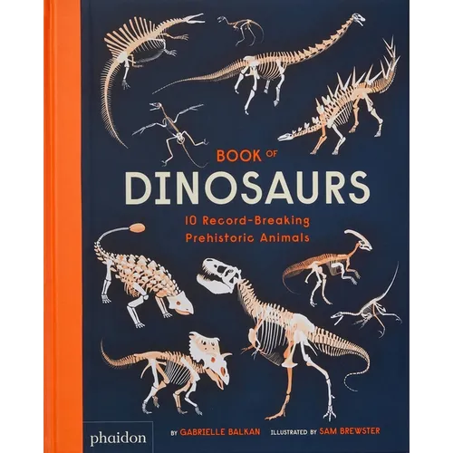 Book of Dinosaurs: 10 Record-Breaking Prehistoric Animals - Hardcover