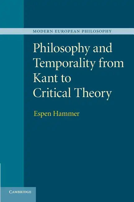 Philosophy and Temporality from Kant to Critical Theory - Paperback