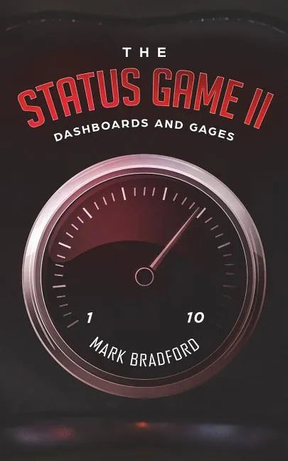 The Status Game II: Dashboards and Gages - Paperback