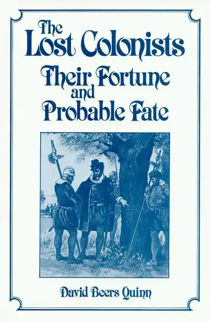 Lost Colonists: Their Fortune and Probable Fate - Paperback