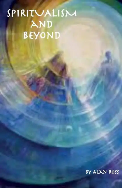 Spiritualism and Beyond - Paperback