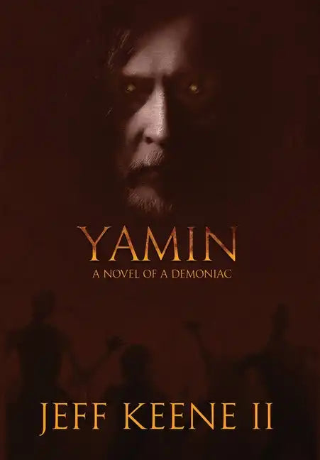 Yamin: A Novel of a Demoniac - Hardcover