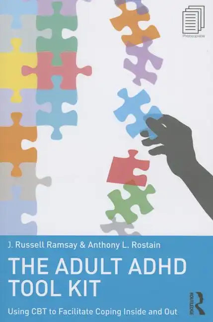 The Adult ADHD Tool Kit: Using CBT to Facilitate Coping Inside and Out - Paperback