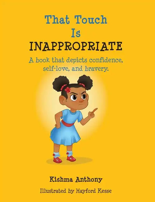 That Touch is Inappropriate: A book that depicts confidence, self-love, and bravery - Hardcover