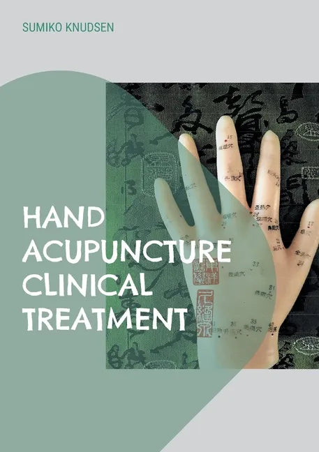 Hand Acupuncture: Clinical Treatment - Paperback