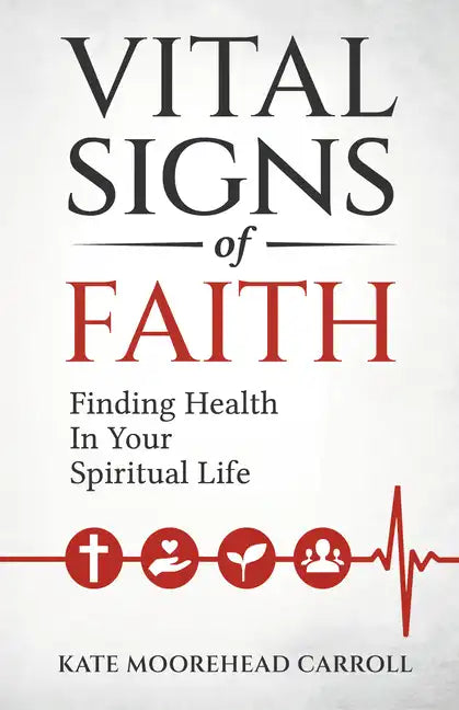 Vital Signs of Faith: Finding Health in Your Spiritual Life - Paperback