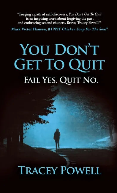 You Don't Get to Quit: Fail, Yes. Quit, No. - Hardcover