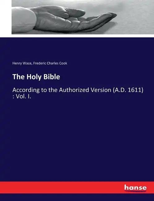 The Holy Bible: According to the Authorized Version (A.D. 1611): Vol. I. - Paperback