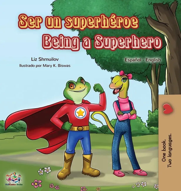 Ser un superhéroe Being a Superhero: Spanish English Bilingual Book - Hardcover