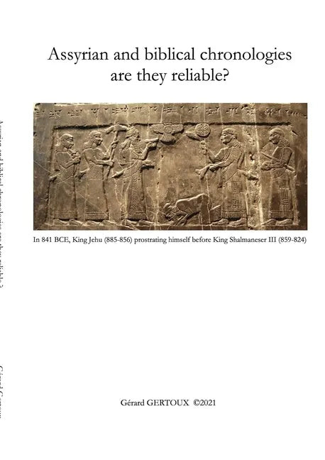 Assyrian and biblical chronologies are they reliable? - Paperback