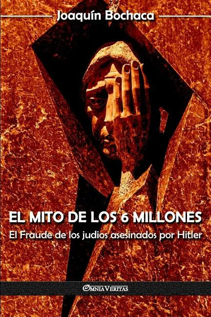 El mito de los 6 millones: El Fraude de los judíos asesinados por Hitler - Paperback