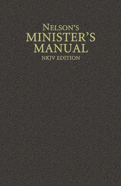 Nelson's Minister's Manual, NKJV Edition - Hardcover
