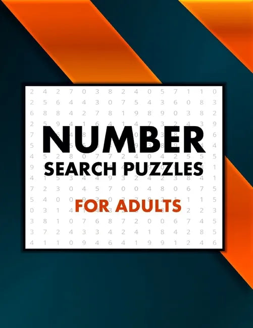 Number Search Puzzles For Adults: Exercice Your Brain with This Challenging Number Search Puzzles Book, Large Print Edition with Solutions - Paperback