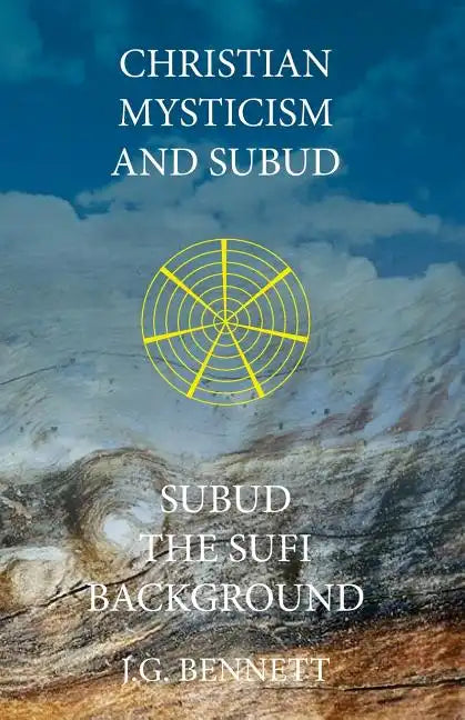 Christian Mysticism and Subud: and Subud the Sufi Background - Paperback