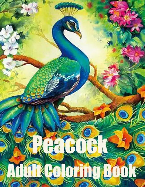 Peacock Adult Coloring Book: Peacock coloring books for adult: Adults Coloring Book - Paperback