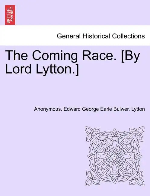 The Coming Race. [By Lord Lytton.] Second Edition - Paperback